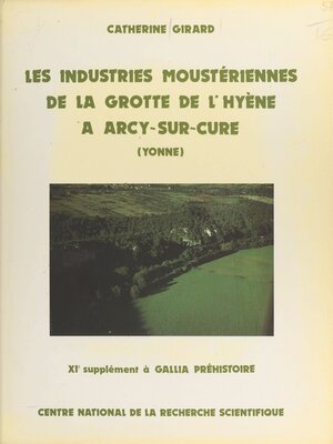 cover image of Les industries moustériennes de la grotte de l'hyène à Arcy-sur-Cure (Yonne)